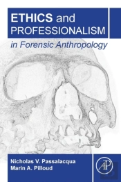 Ethics And Professionalism In Forensic Anthropology