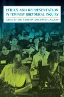 Ethics And Representation In Feminist Rhetorical Inquiry