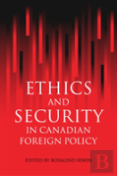 Ethics And Security In Canadian Foreign Policy