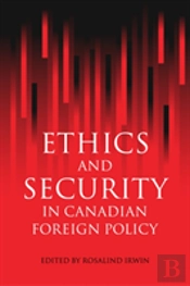 Ethics And Security In Canadian Foreign Policy