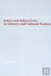 Ethics And Subjectivity In Literary And Cultural Studies