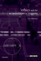 Ethics And The Acquisition Of Organs