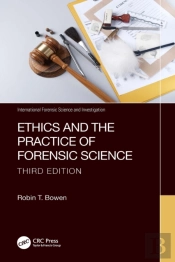 Ethics And The Practice Of Forensic Science