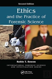Ethics And The Practice Of Forensic Science