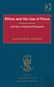 Ethics And The Use Of Force