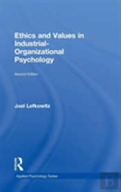 Ethics And Values In Industrial-Organizational Psychology, Second Edition