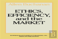 Ethics, Efficiency And The Market