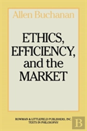 Ethics, Efficiency And The Market