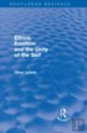 Ethics, Emotion And The Unity Of The Self (Routledge Revivals)