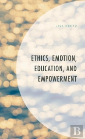 Ethics, Emotion, Education, And Empowerment