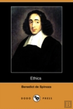 Bertrand.pt - Ethics (Ethica Ordine Geometrico Demonstrata) (Dodo Press)