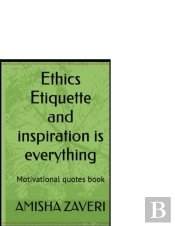 Ethics Etiquettes And Inspiration Is Everything
