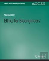 Ethics For Bioengineers