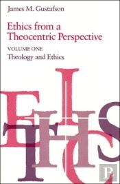 Ethics From A Theocentric Perspective, Volume 1