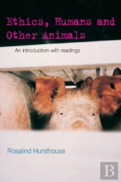 Ethics, Humans And Other Animals