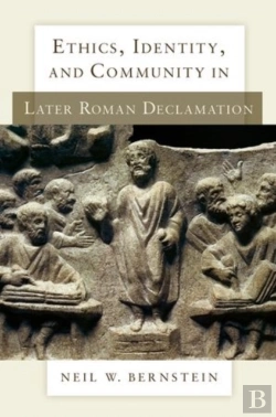 Bertrand.pt - Ethics, Identity, And Community In Later Roman Declamation