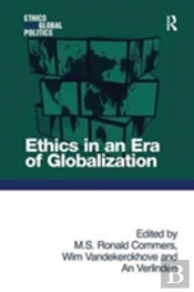 Ethics In An Era Of Globalization
