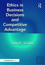 Ethics In Business Decisions And Competitive Advantage