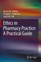 Ethics In Pharmacy Practice: A Practical Guide