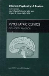 Ethics In Psychiatry: A Review, An Issue Of Psychiatric Clinics