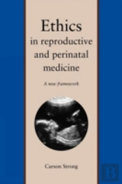 Ethics In Reproductive And Perinatal Medicine