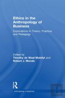 Ethics In The Anthropology Of Business
