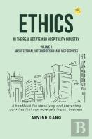 Ethics In The Real Estate And Hospitality Industry (Volume 1architectural, Interior Design And Mep Services)