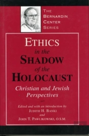 Ethics In The Shadow Of The Holocaust