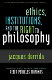 Ethics, Institutions, And The Right To Philosophy