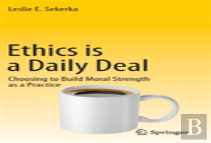 Ethics Is A Daily Deal