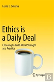 Ethics Is A Daily Deal