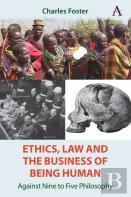 Ethics, Law And The Business Of Being Human