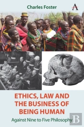 Ethics, Law And The Business Of Being Human