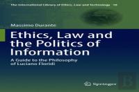 Ethics, Law And The Politics Of Information