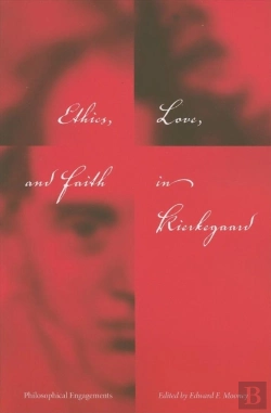 Bertrand.pt - Ethics, Love, And Faith In Kierkegaard