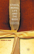 Ethics, Moral Life And The Body