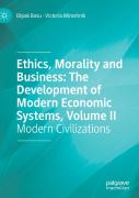 Ethics, Morality And Business: The Development Of Modern Economic Systems, Volume Ii