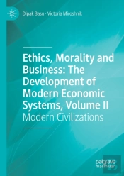 Ethics, Morality And Business: The Development Of Modern Economic Systems, Volume Ii