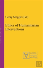 Ethics Of Humanitarian Interventions