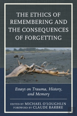 Bertrand.pt - Ethics Of Remembering And The Consequences Of Forgetting