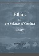 Ethics, Or The Science Of Conduct