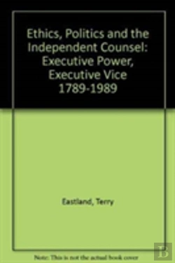 Bertrand.pt - Ethics, Politics, And The Independent Counsel