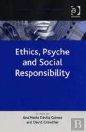 Ethics, Psyche And Social Responsibility