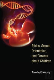 Ethics, Sexual Orientation, And Choices About Children