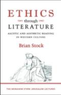 Ethics Through Literature - Ascetic And Aesthetic Reading In Western Culture