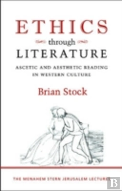 Bertrand.pt - Ethics Through Literature - Ascetic And Aesthetic Reading In Western Culture