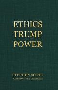Ethics Trump Power
