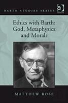 Ethics With Barth: God, Metaphysics And Morals
