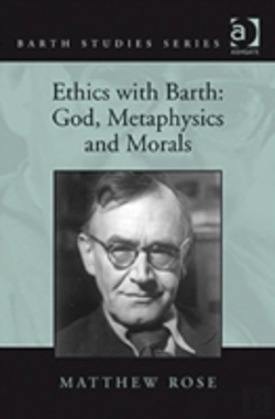 Bertrand.pt - Ethics With Barth: God, Metaphysics And Morals