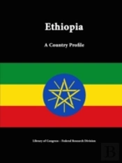 Ethiopia: A Country Profile